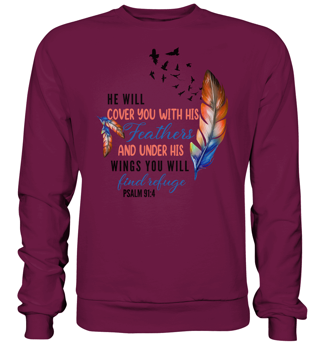 Psalm 91:4 - He will cover you with his Feathers - Premium Sweatshirt