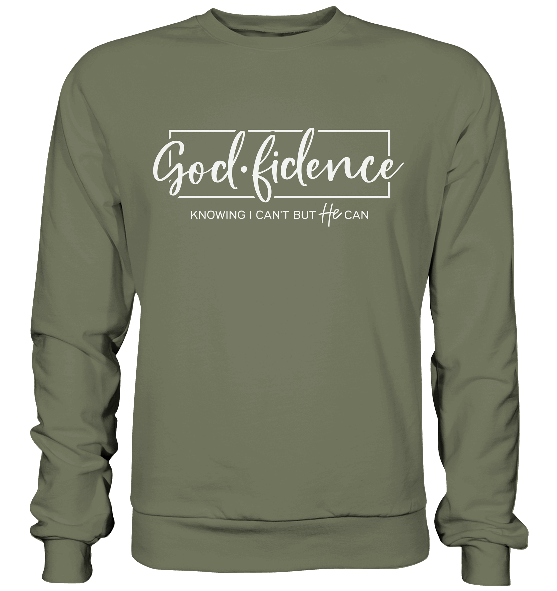 God.fidence – Knowing I can’t but He can | Christliche Kleidung  - Premium Sweatshirt
