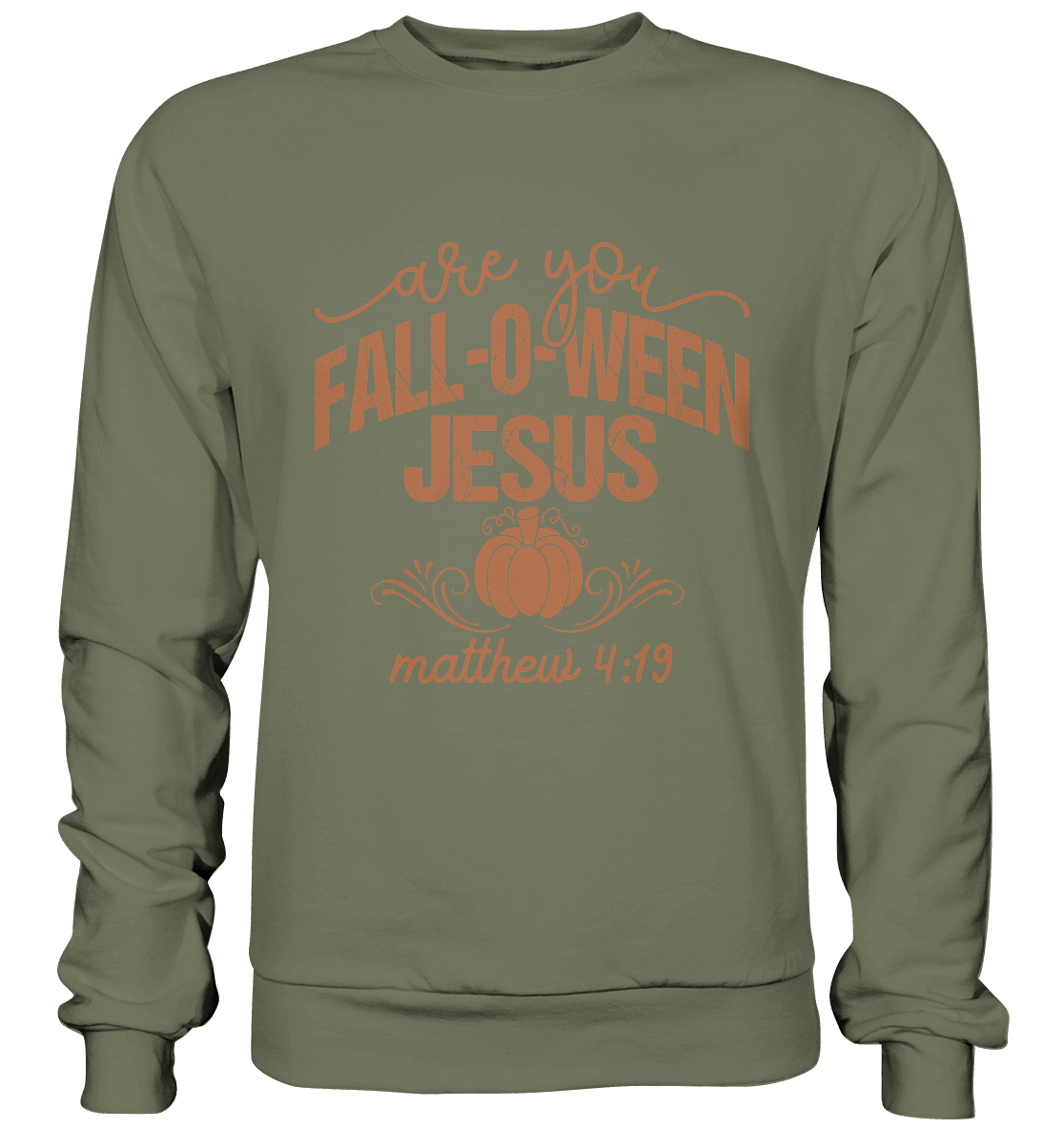Are you FALL O WEEN Jesus? – Matthew 4:19 | Christliche Halloween Produkte - Premium Sweatshirt