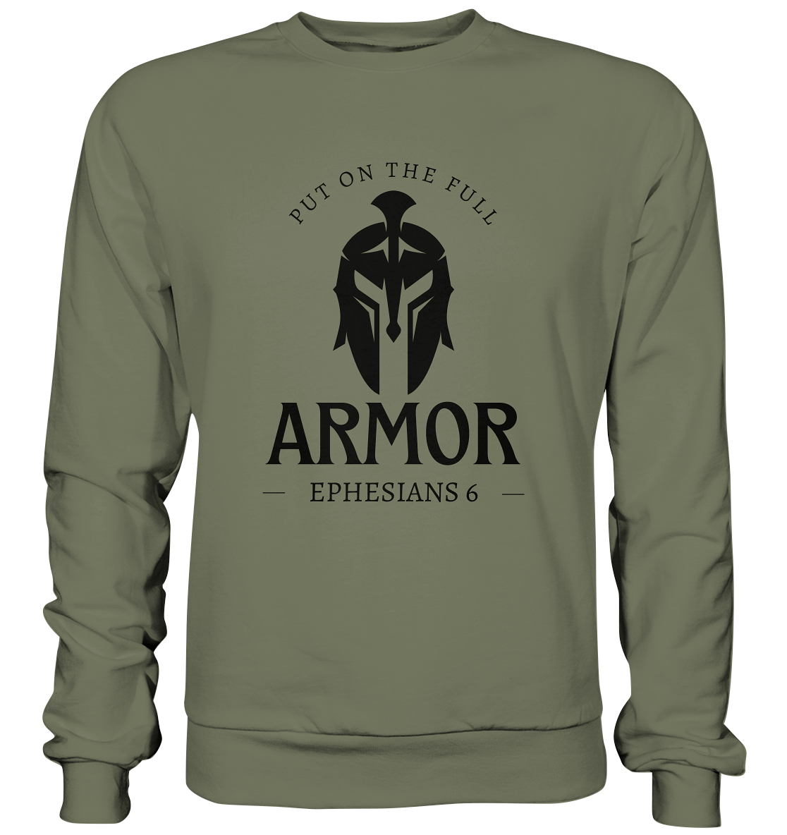 Put on the full armor - Gottes Rüstung für jeden Tag - Premium Sweatshirt