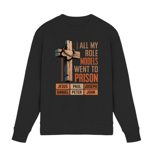 All My Role Models Went to Prison  | Christliches Design - Premium Sweatshirt