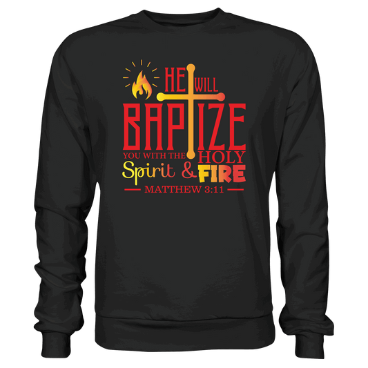 Getauft mit Geist und Feuer – Matthäus 3,11 | Christliches Design - Premium Sweatshirt