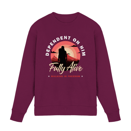 Dependent on Him – Fully Alive - Premium Sweatshirt