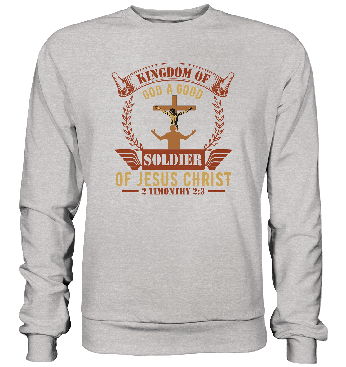 Kingdom of God – A Good Soldier of Jesus Christ | Christliches Design in Braun - Premium Sweatshirt