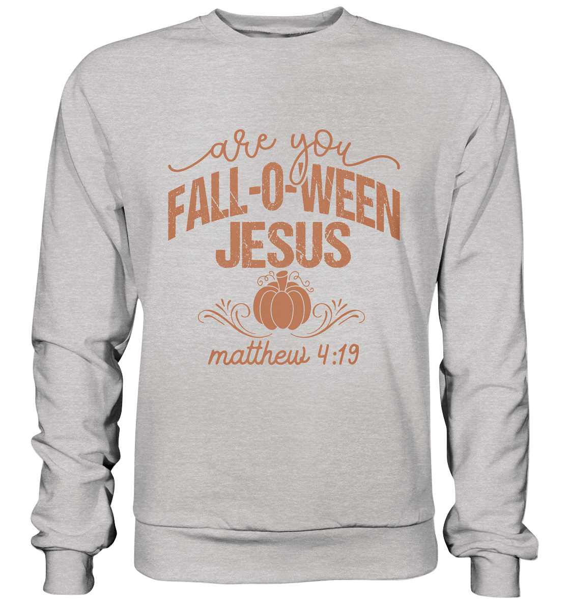 Are you FALL O WEEN Jesus? – Matthew 4:19 | Christliche Halloween Produkte - Premium Sweatshirt