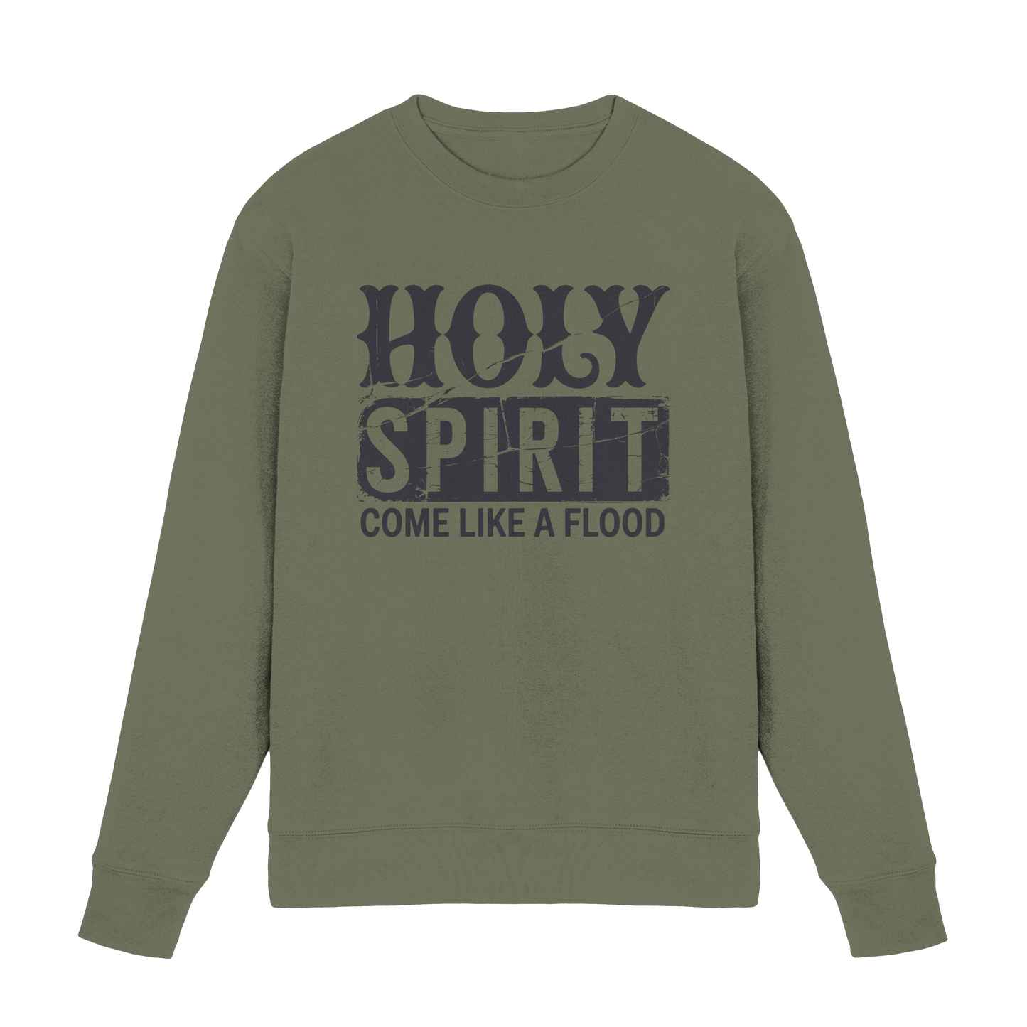 Holy Spirit, Come Like a Flood – Erfüllt von Gottes Gegenwart | Christliches Geschenk - Premium Sweatshirt