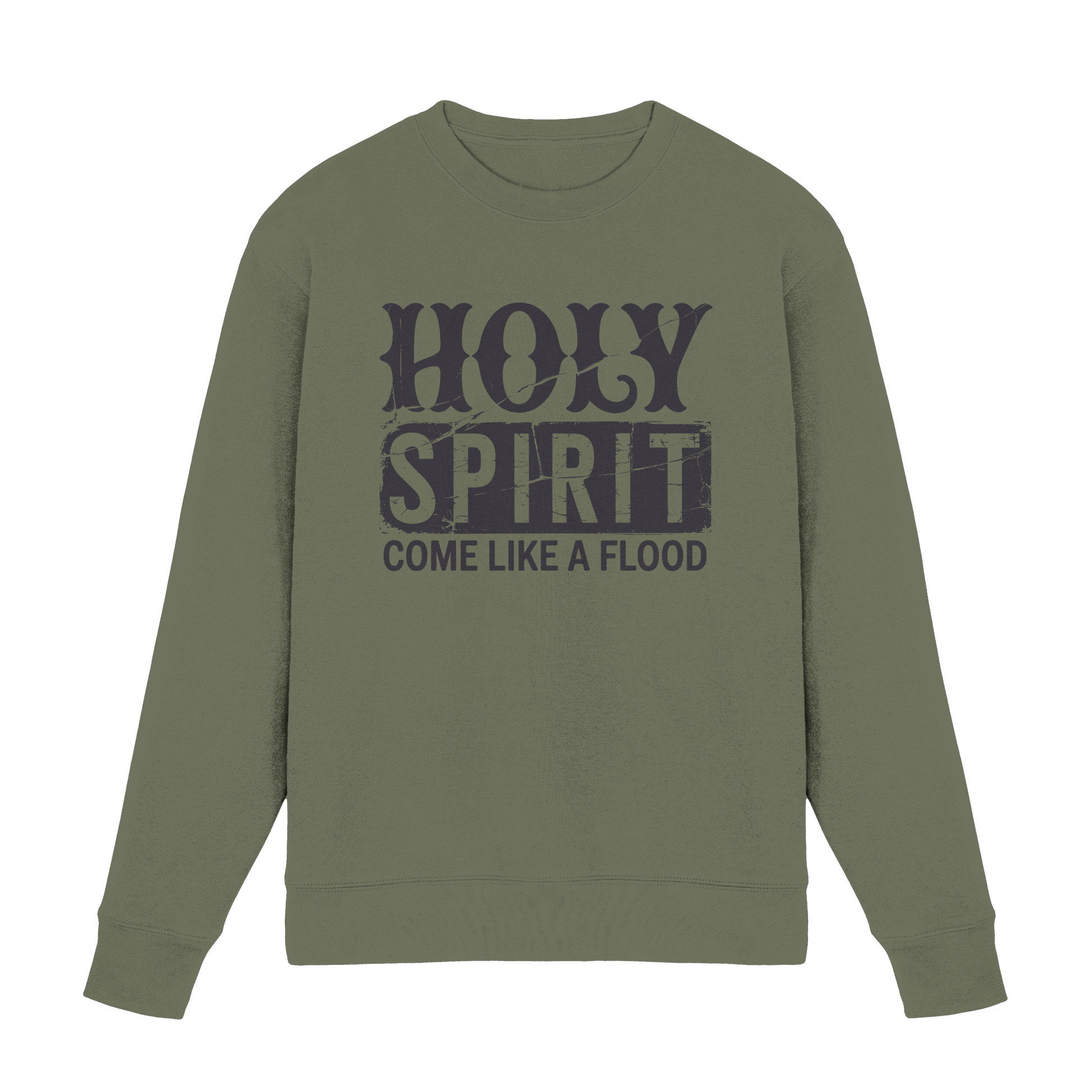 Holy Spirit, Come Like a Flood – Erfüllt von Gottes Gegenwart | Christliches Geschenk - Premium Sweatshirt