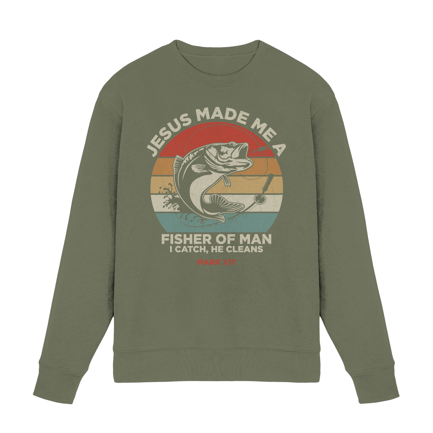 Jesus Made Me a Fisher of Men – I Catch, He Cleans | Christliches Design inspiriert von Matthäus 4:19 - Premium Sweatshirt