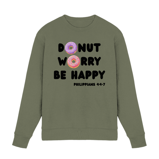 Donut Worry, Be Happy – Philipper 4,4–7 | Christliches Donut Design - Premium Sweatshirt