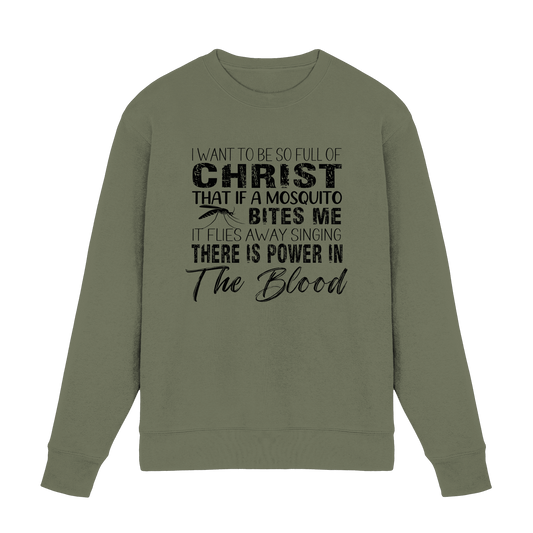 I Want to Be So Full of Christ – Mosquito | Christian Statement Print - Premium Sweatshirt