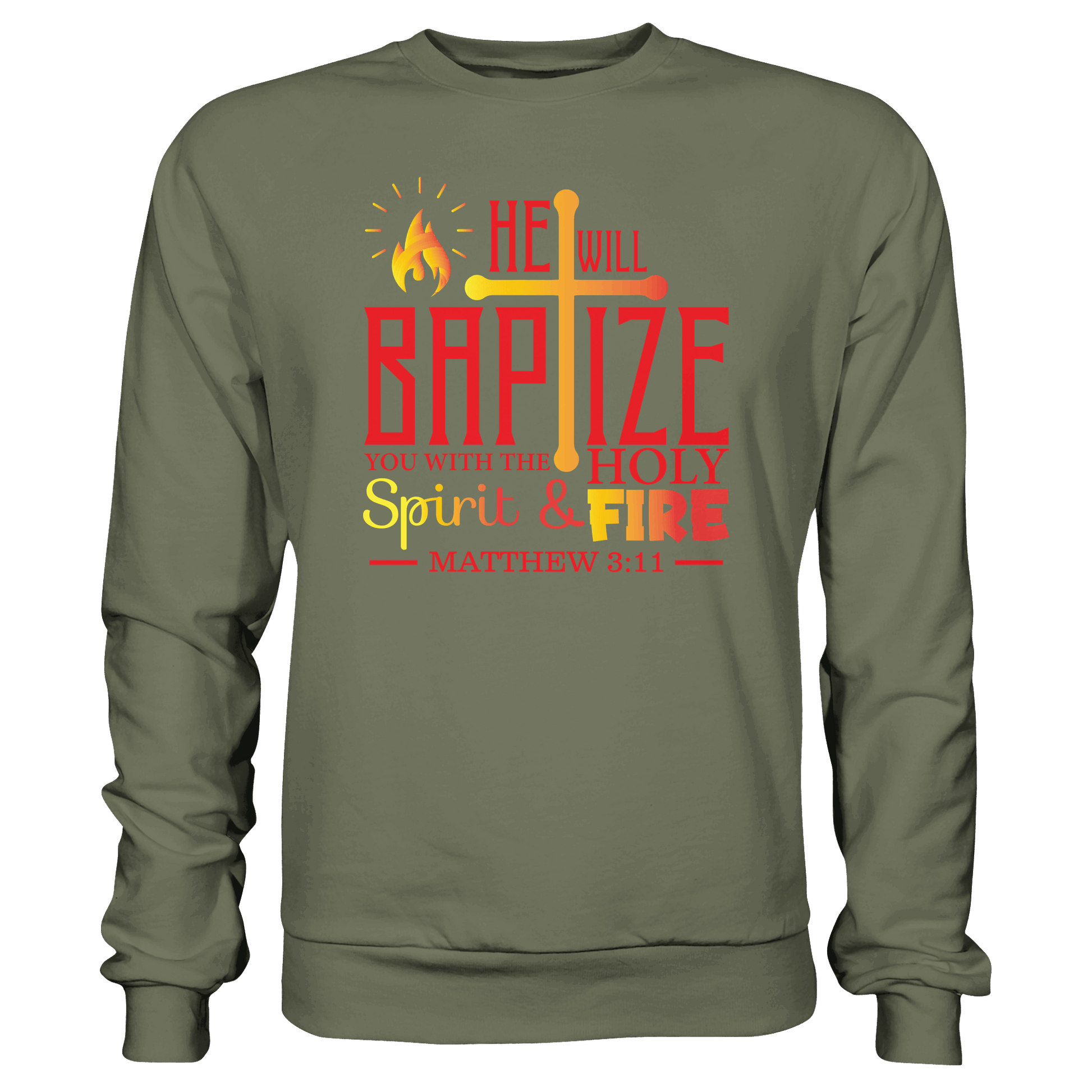 Getauft mit Geist und Feuer – Matthäus 3,11 | Christliches Design - Premium Sweatshirt