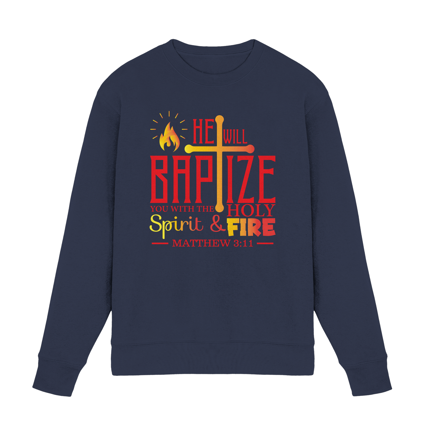 Getauft mit Geist und Feuer – Matthäus 3,11 | Christliches Design - Premium Sweatshirt