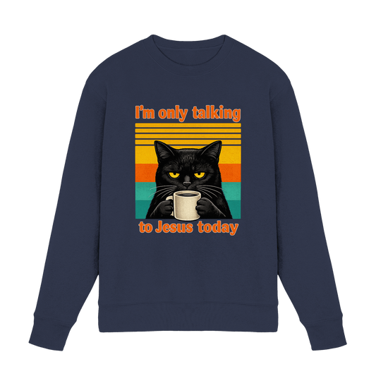 I’m Only Talking to Jesus Today – Grumpy Cat Coffee | Christliches Fun Design - Premium Sweatshirt