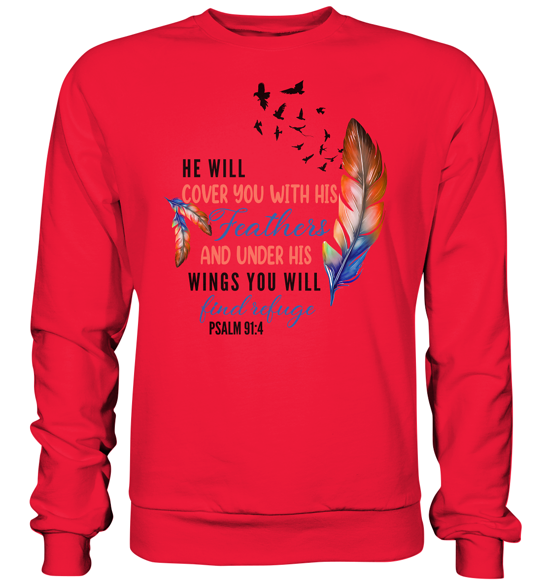 Psalm 91:4 - He will cover you with his Feathers - Premium Sweatshirt