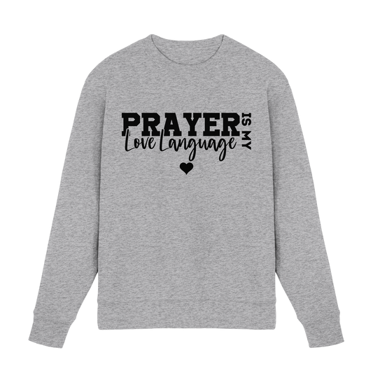 Prayer Is My Love Language – Christliche Kleidung mit Statement - Premium Sweatshirt