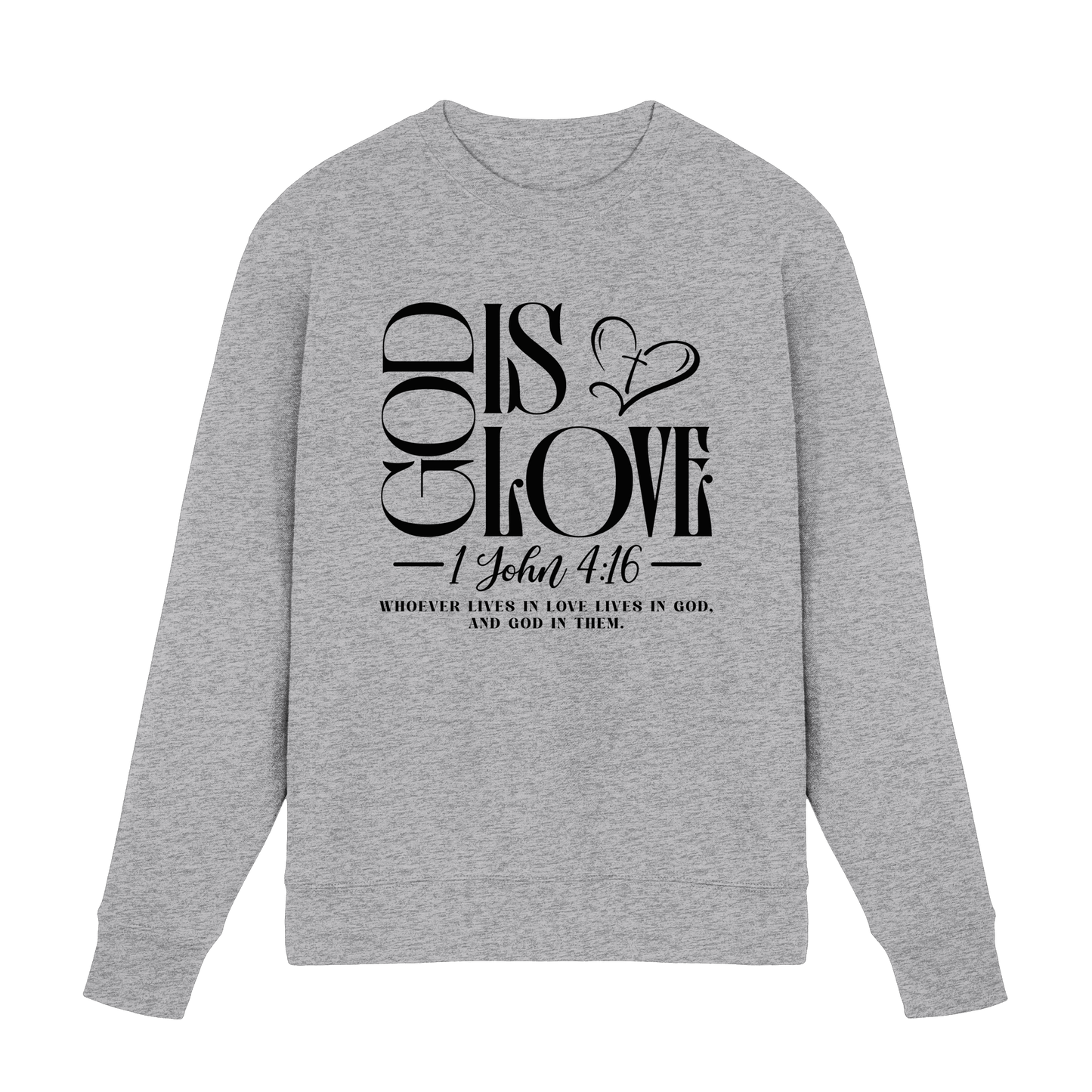 God Is Love – 1. John 4:16 | Ein Statement des Glaubens - Premium Sweatshirt