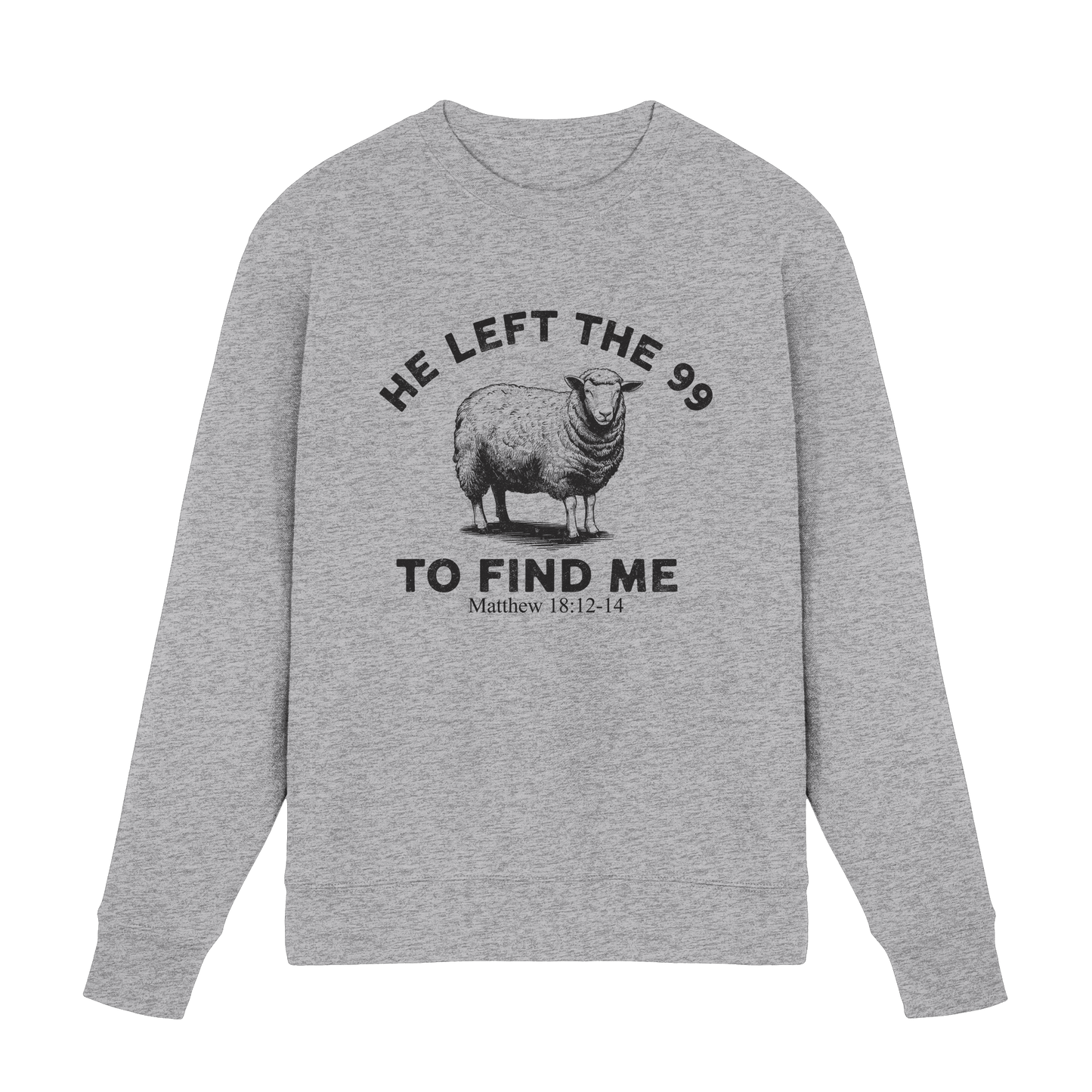 He Left the 99 to Find Me | Persönliches Glaubensbekenntnis - Premium Sweatshirt