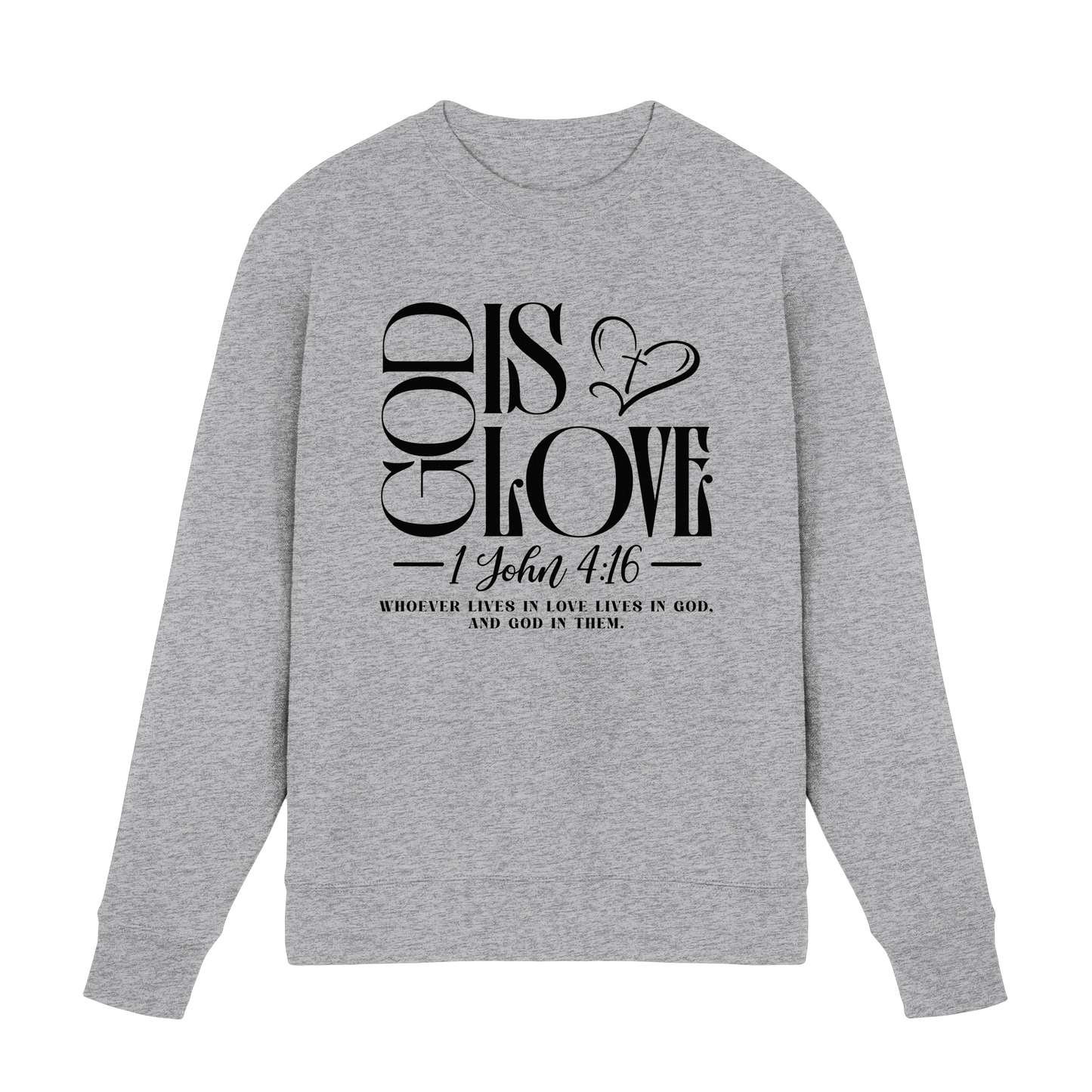 God Is Love – 1. John 4:16 | Ein Statement des Glaubens - Premium Sweatshirt