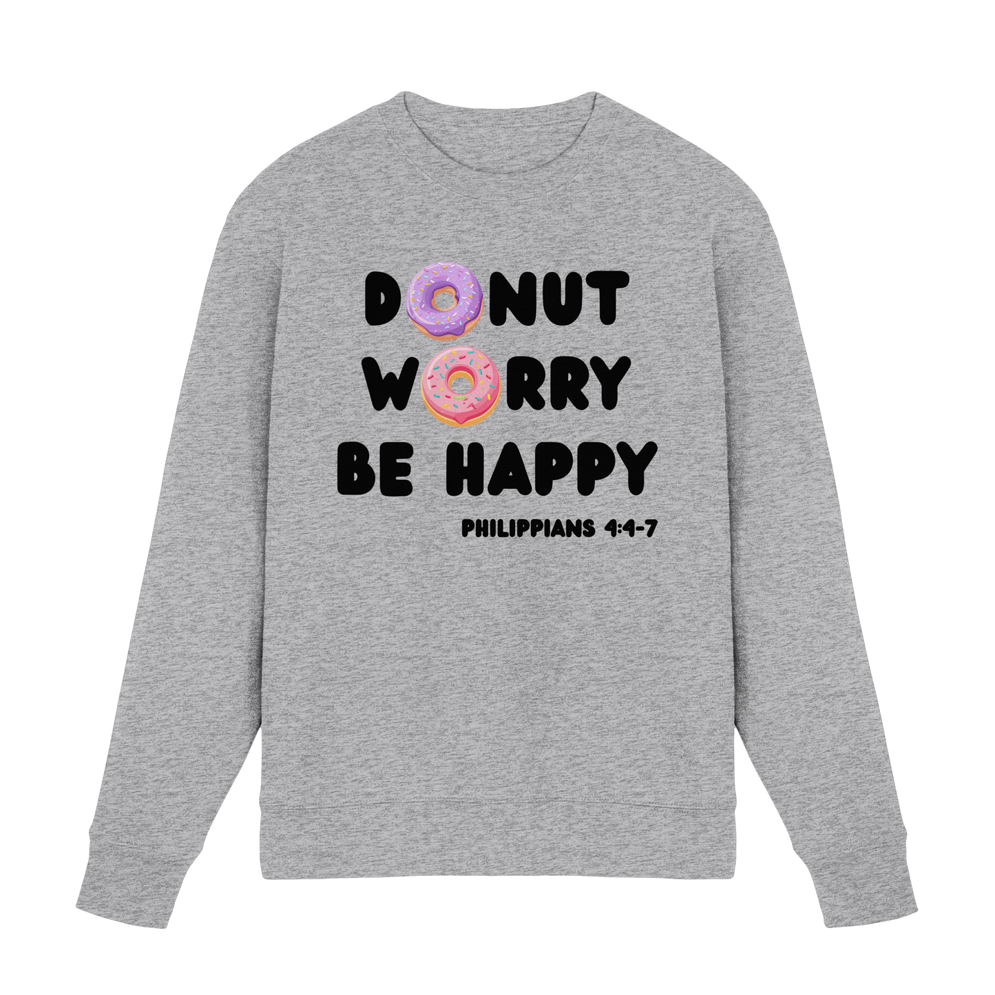 Donut Worry, Be Happy – Philipper 4,4–7 | Christliches Donut Design - Premium Sweatshirt