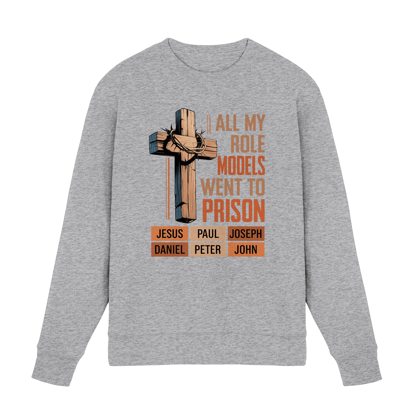 All My Role Models Went to Prison  | Christliches Design - Premium Sweatshirt