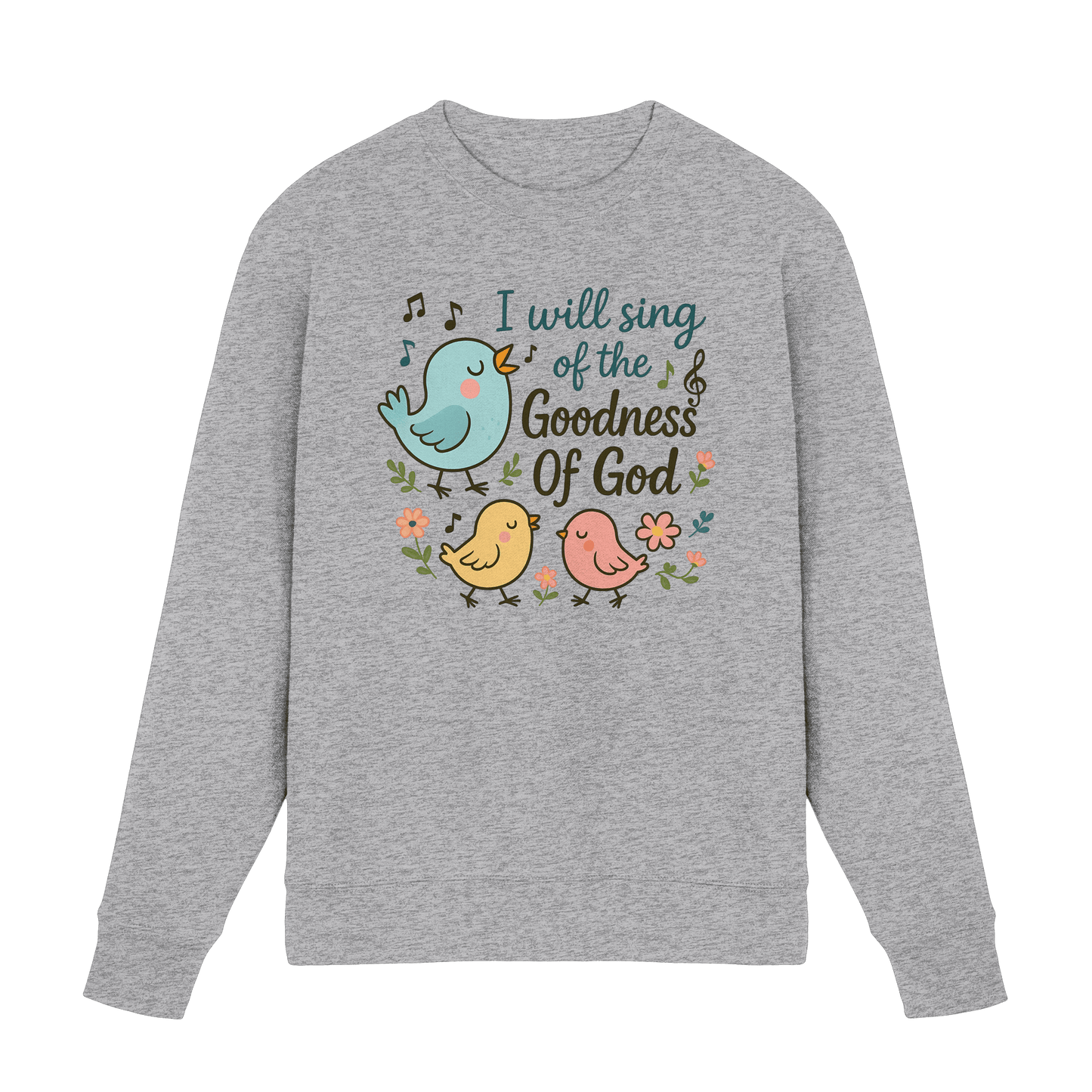I will sing of the goodness of God | Christliche Produkte - Premium Sweatshirt