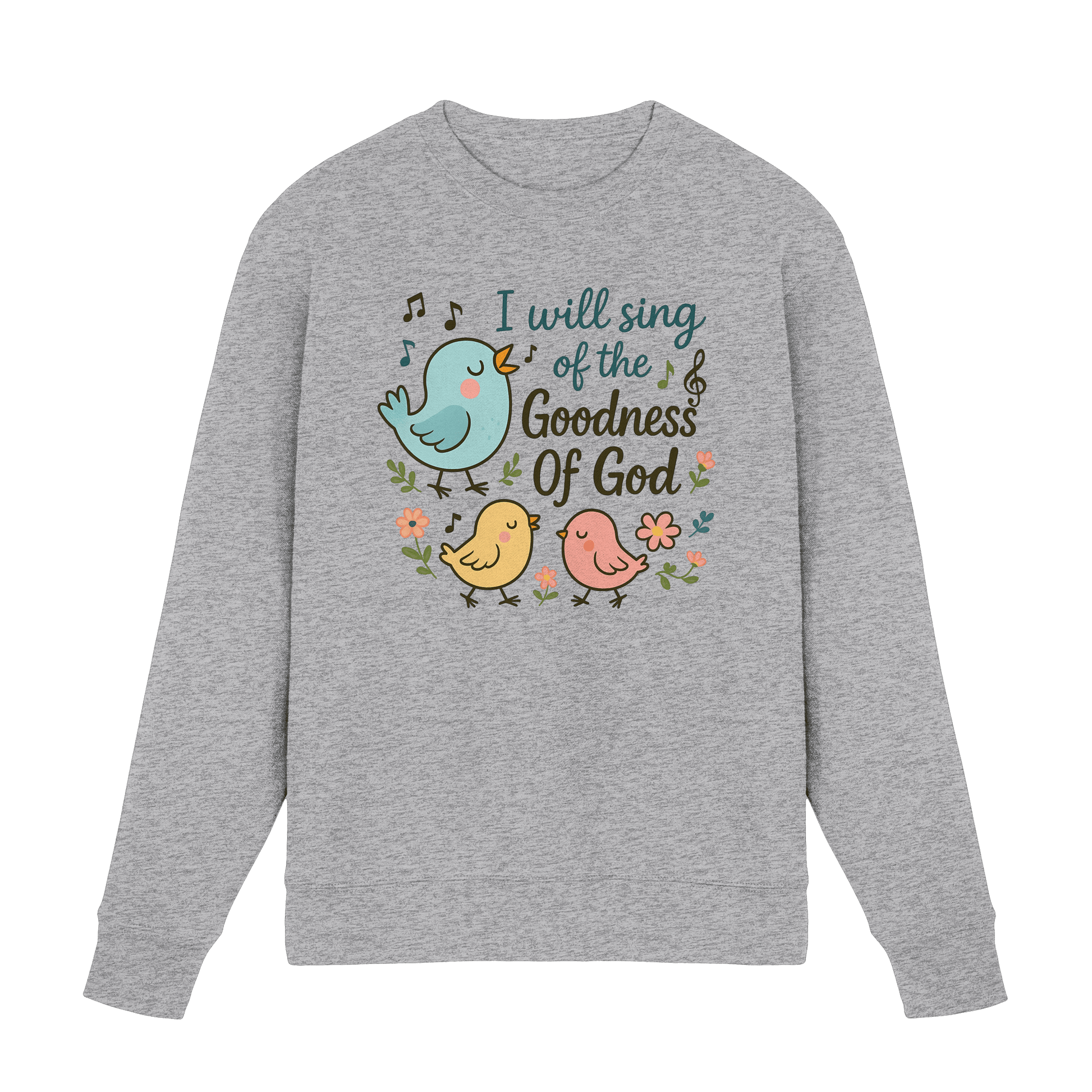 I will sing of the goodness of God | Christliche Produkte - Premium Sweatshirt