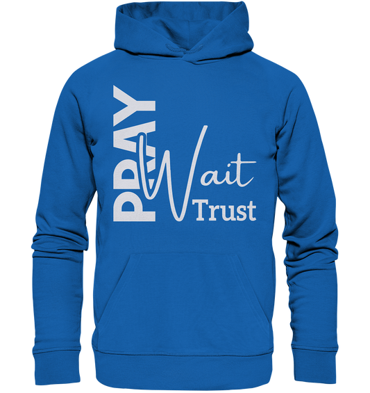 Pray. Wait. Trust. - Premium Unisex Hoodie