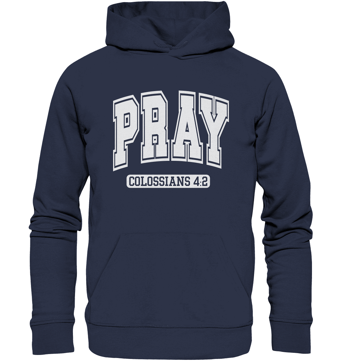 Pray – Colossians 4:2 - Premium Unisex Hoodie