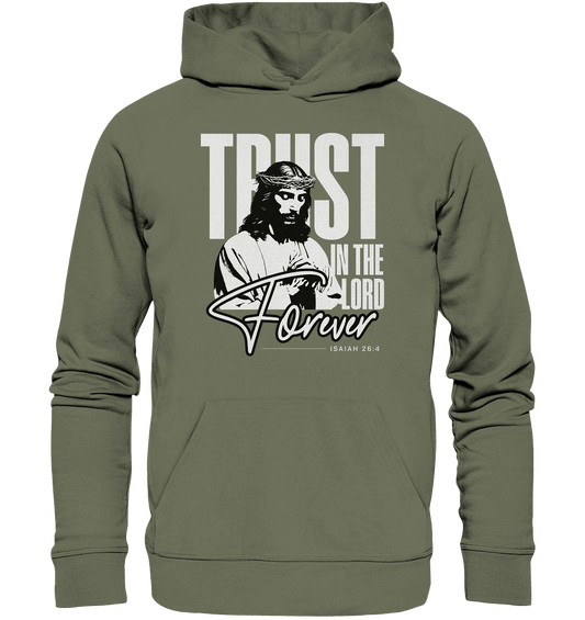 Trust in the Lord Forever – Eine Botschaft des unerschütterlichen Glaubens - Premium Unisex Hoodie