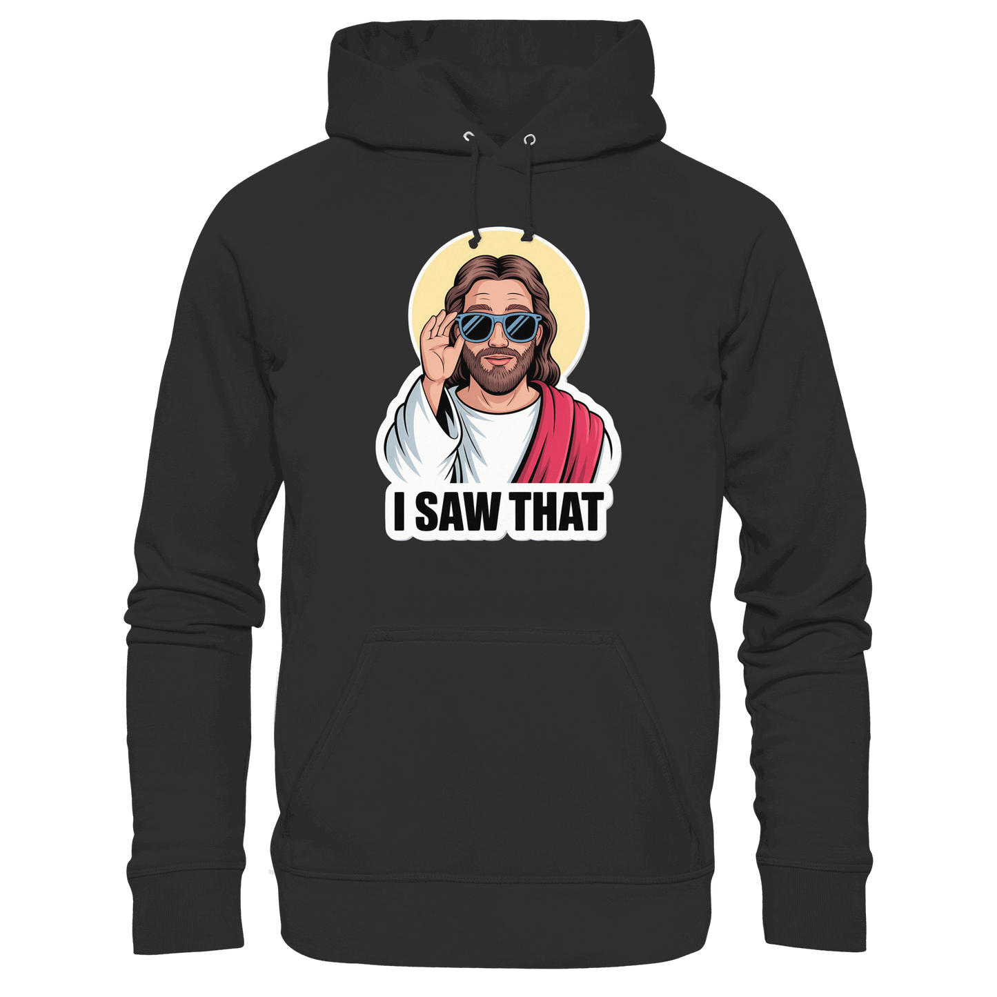 I Saw That – Jesus mit Sonnenbrille | Christliche Produkte - Premium Unisex Hoodie
