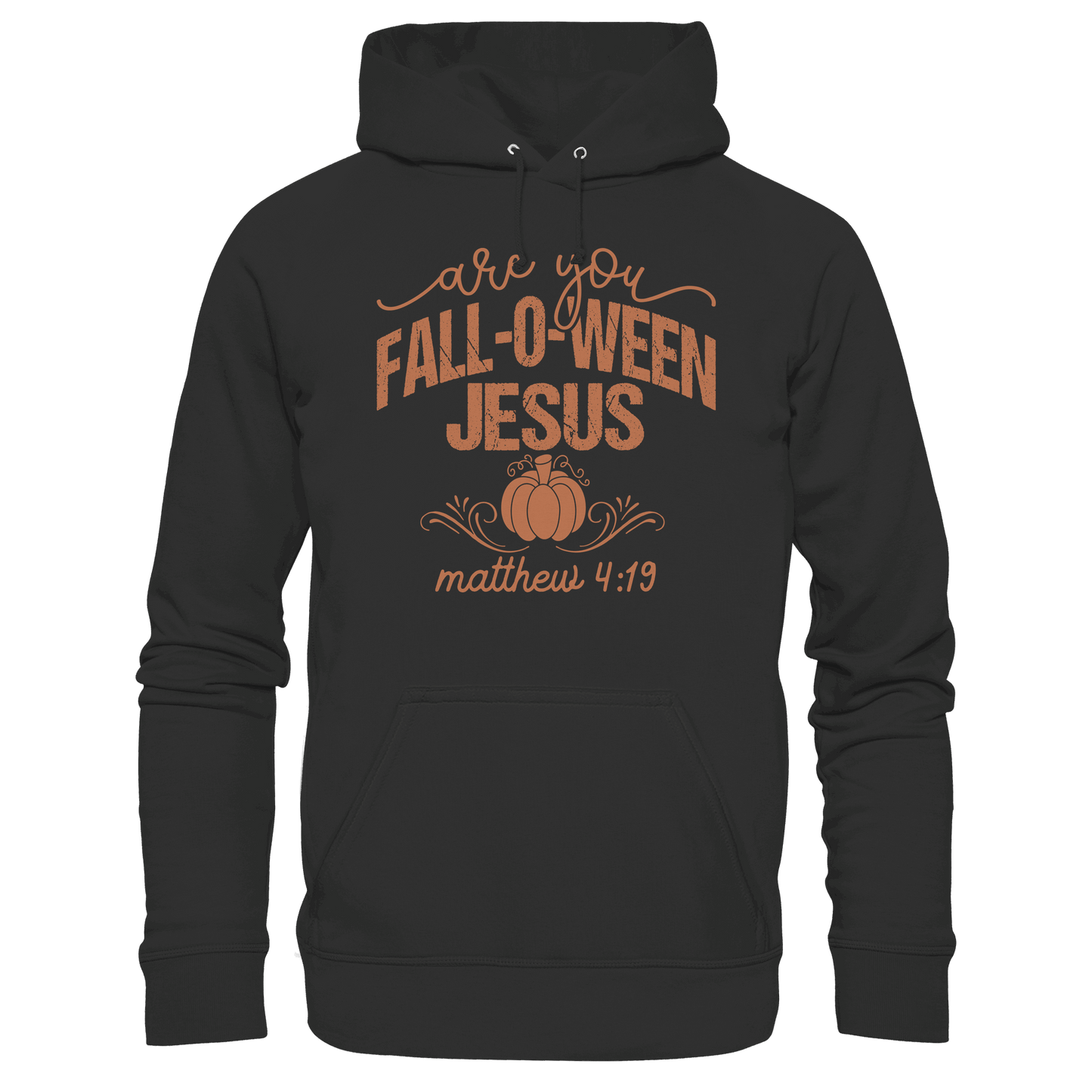 Are you FALL O WEEN Jesus? – Matthew 4:19 | Christliche Halloween Produkte - Premium Unisex Hoodie
