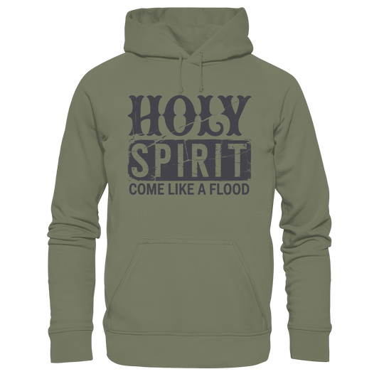 Holy Spirit, Come Like a Flood – Erfüllt von Gottes Gegenwart | Christliches Geschenk - Premium Unisex Hoodie