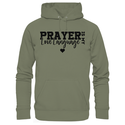 Prayer Is My Love Language – Christliche Kleidung mit Statement - Premium Unisex Hoodie