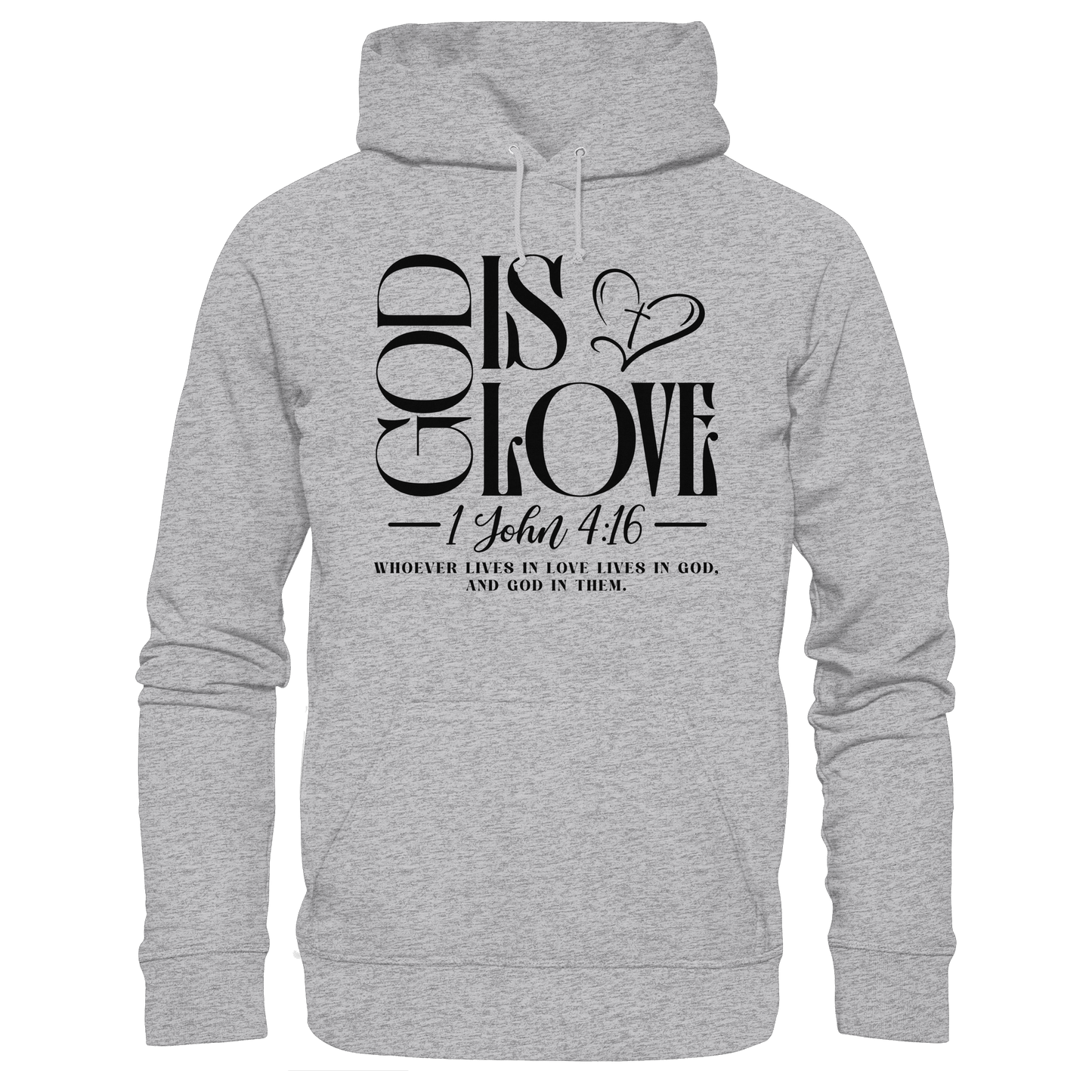 God Is Love – 1. John 4:16 | Ein Statement des Glaubens - Premium Unisex Hoodie