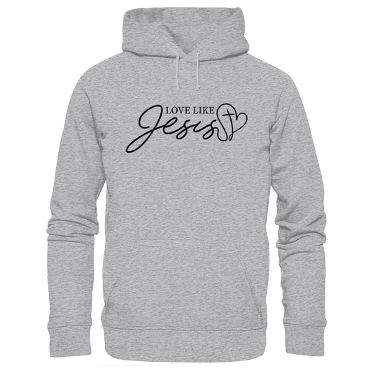 Love Like Jesus – Liebe, die verändert | Ein Statement des Glaubens - Premium Unisex Hoodie