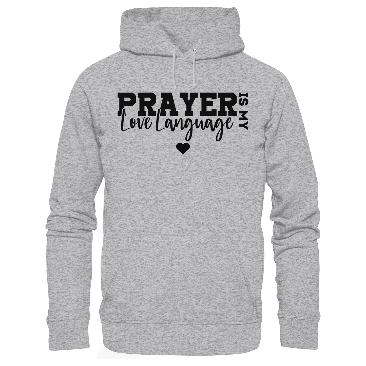 Prayer Is My Love Language – Christliche Kleidung mit Statement - Premium Unisex Hoodie