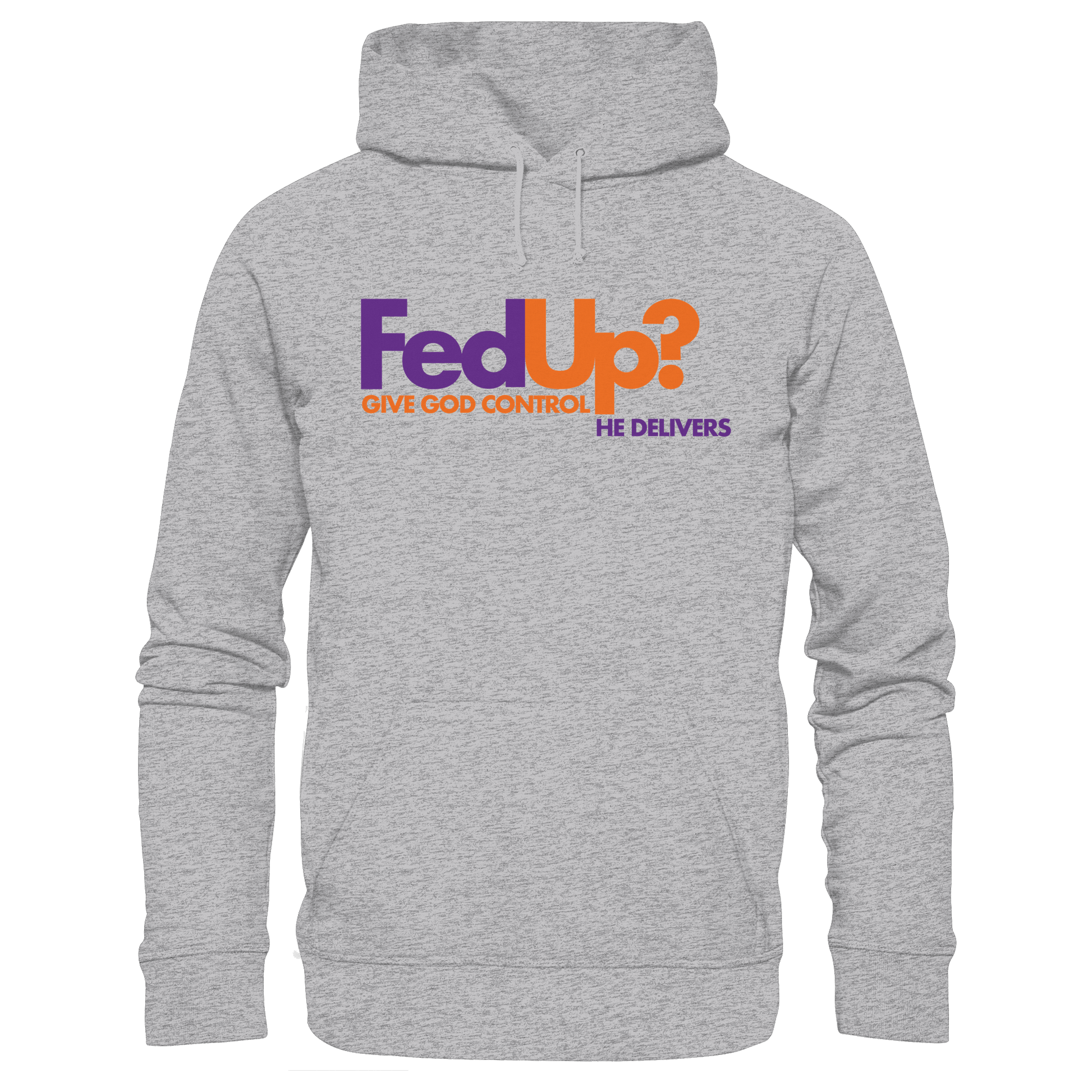 Fed Up? Give God Control – He Delivers | Psalm 34,19 Christliches Statement Design - Premium Unisex Hoodie