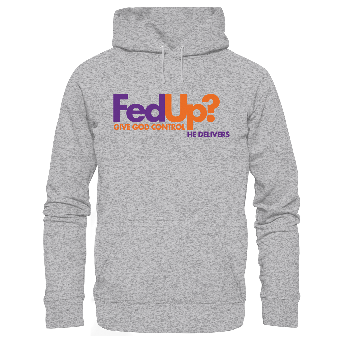 Fed Up? Give God Control – He Delivers | Psalm 34,19 Christliches Statement Design - Premium Unisex Hoodie