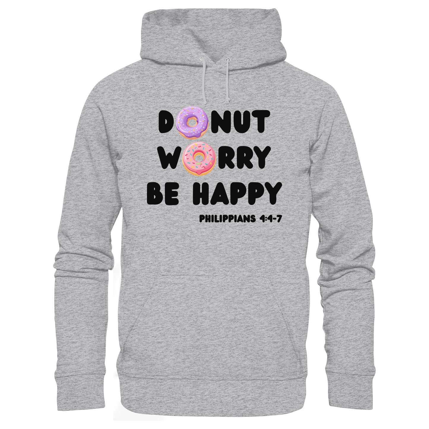 Donut Worry, Be Happy – Philipper 4,4–7 | Christliches Donut Design - Premium Unisex Hoodie