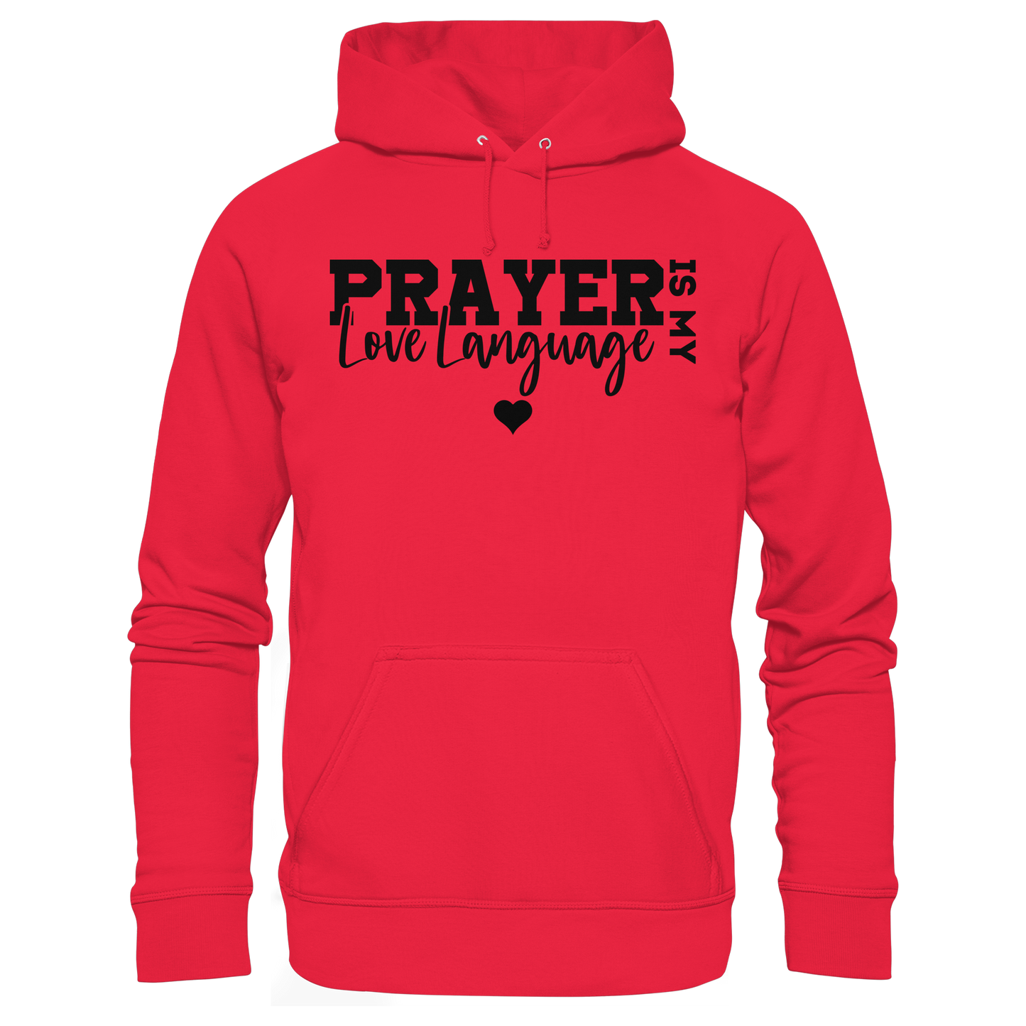 Prayer Is My Love Language – Christliche Kleidung mit Statement - Premium Unisex Hoodie