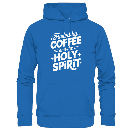 Fueled by Coffee & the Holy Spirit – Alltag mit Kraft von oben - Premium Unisex Hoodie