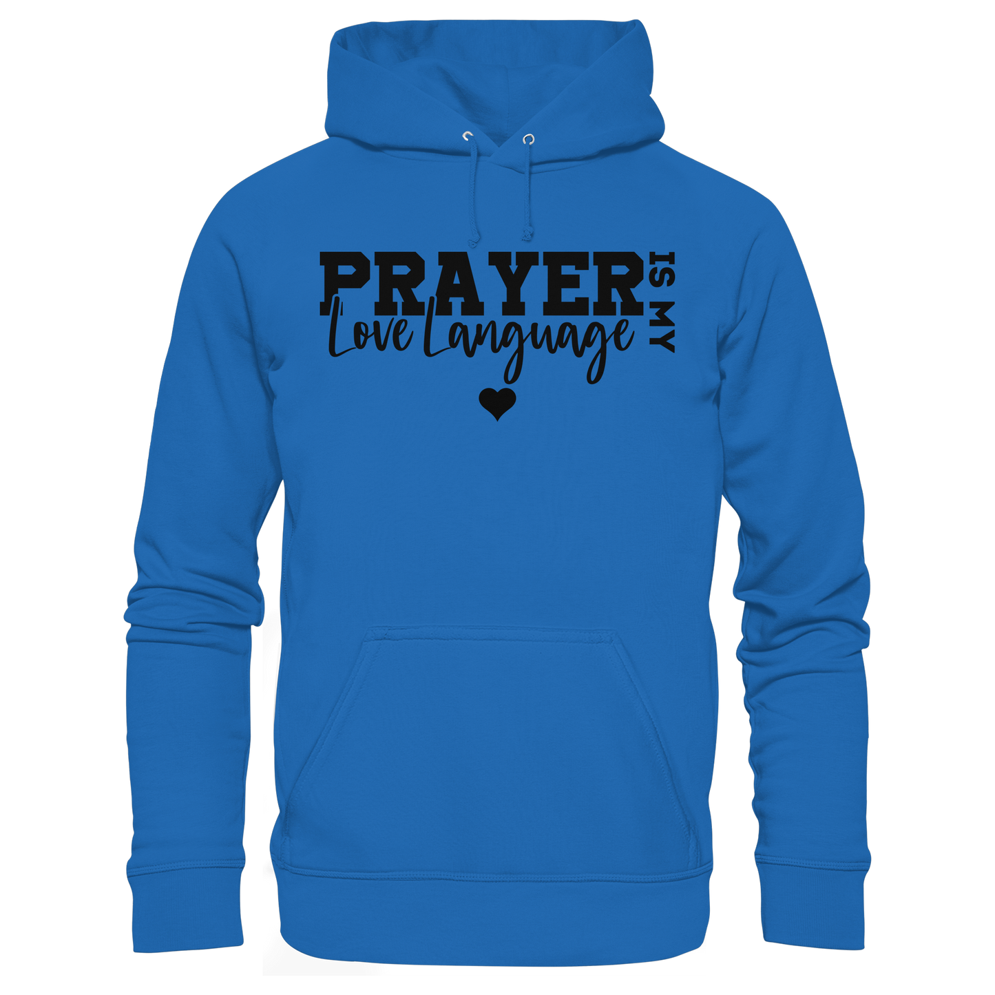 Prayer Is My Love Language – Christliche Kleidung mit Statement - Premium Unisex Hoodie