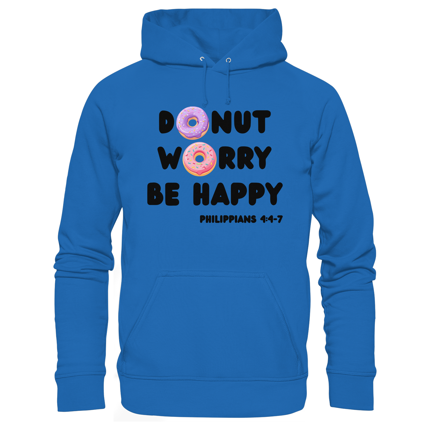 Donut Worry, Be Happy – Philipper 4,4–7 | Christliches Donut Design - Premium Unisex Hoodie