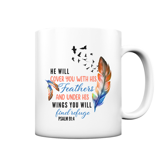 Psalm 91:4 - He will cover you with his Feathers - Tasse matt