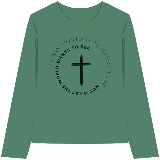 Be Who God Called You To Be – Cross Statement Design - Womens Organic Longsleeve T-Shirt