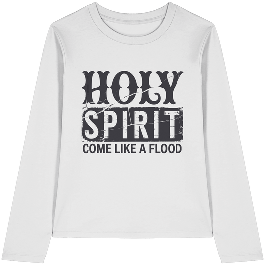 Holy Spirit, Come Like a Flood – Erfüllt von Gottes Gegenwart | Christliches Geschenk - Womens Organic Longsleeve T-Shirt