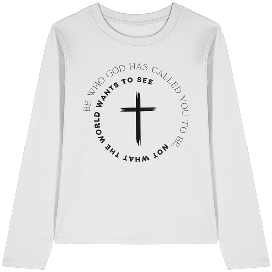 Be Who God Called You To Be – Cross Statement Design - Womens Organic Longsleeve T-Shirt