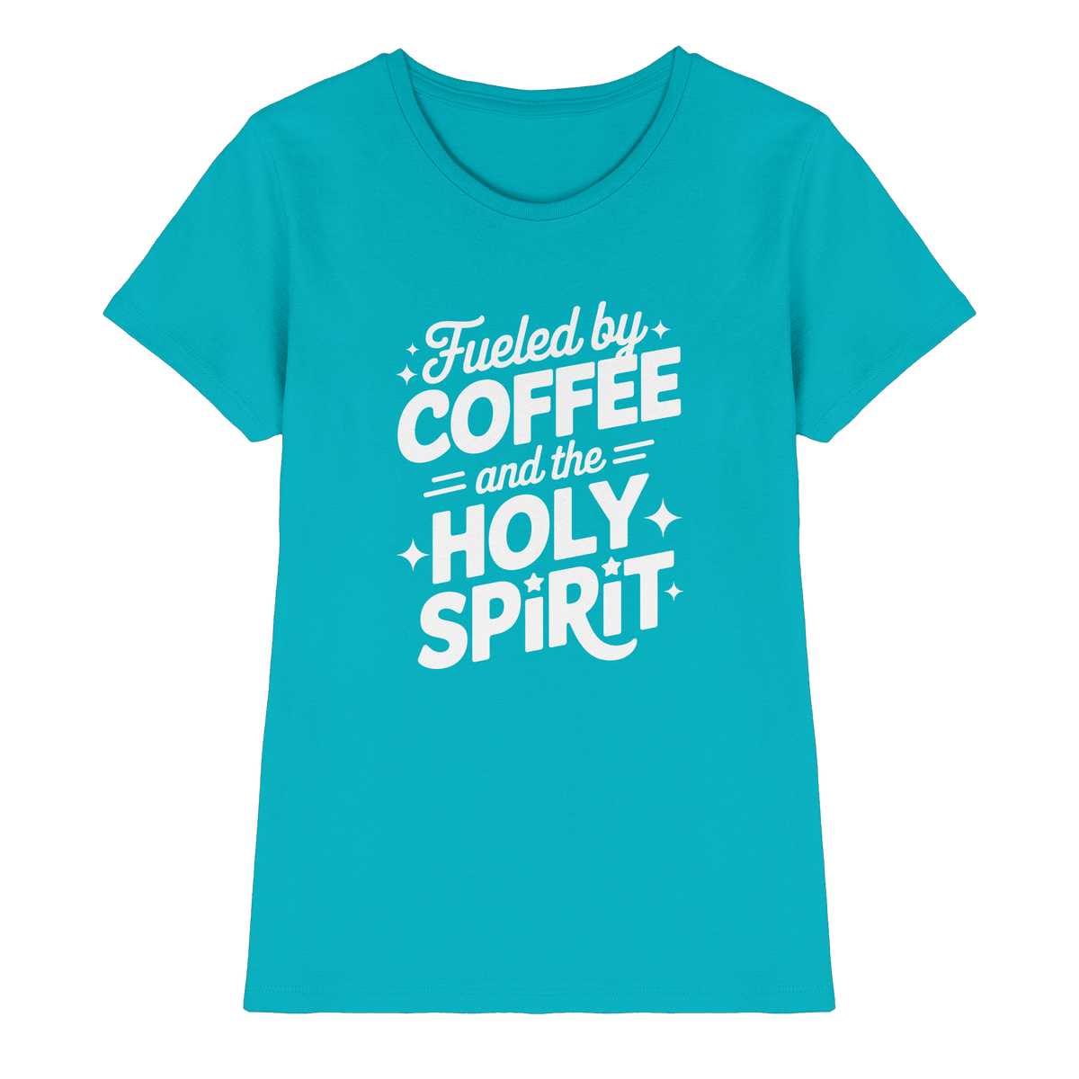Fueled by Coffee & the Holy Spirit – Alltag mit Kraft von oben - Ladies Premium Shirt - Lady-Shirts - Swimming Pool - GfoitMa