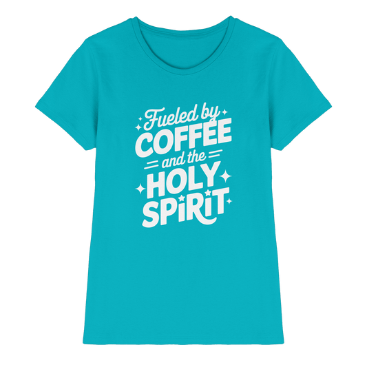 Fueled by Coffee & the Holy Spirit – Alltag mit Kraft von oben - Ladies Premium Shirt - Lady-Shirts - Swimming Pool - GfoitMa