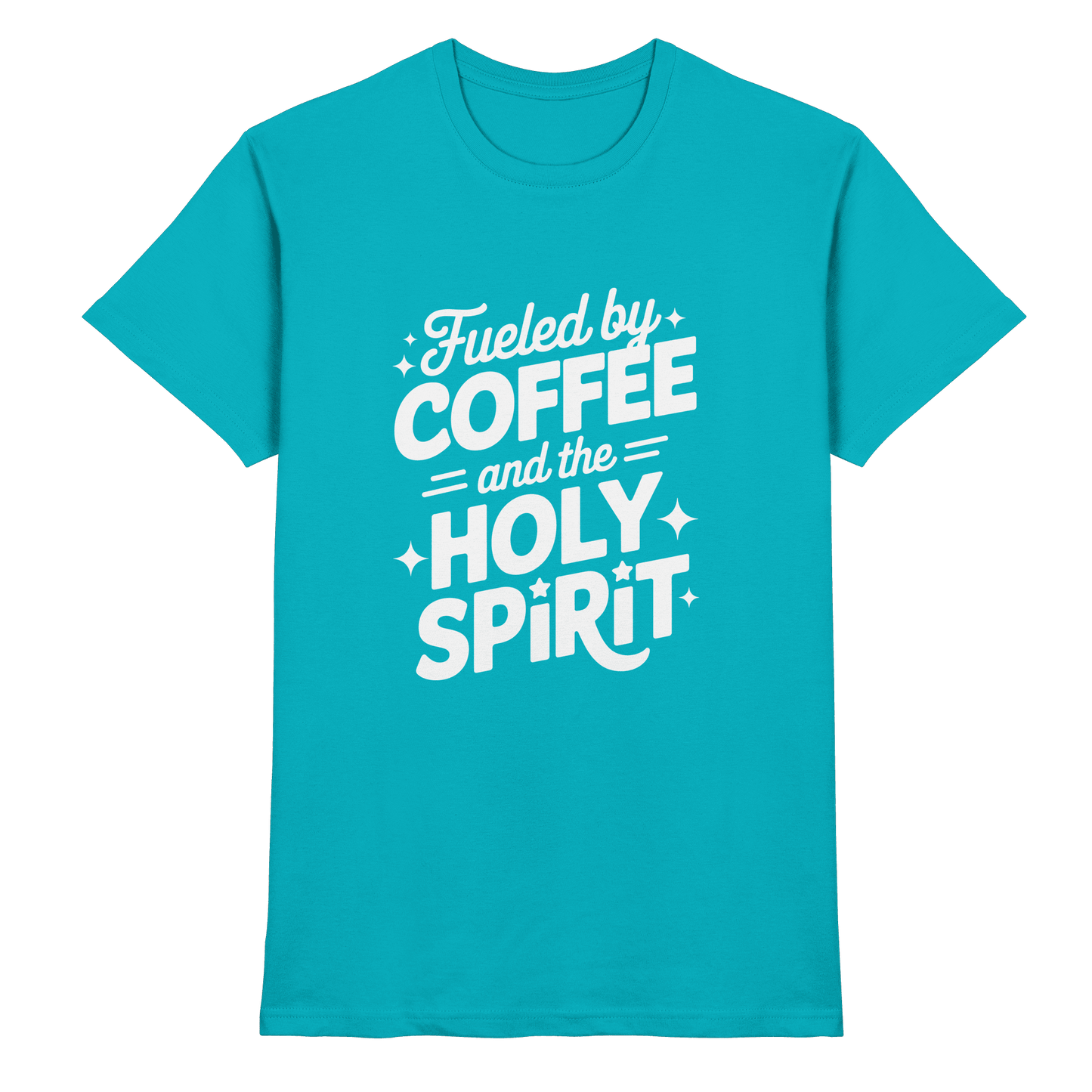 Fueled by Coffee & the Holy Spirit – Alltag mit Kraft von oben - Premium Shirt - Unisex-Shirts - Swimming Pool - GfoitMa